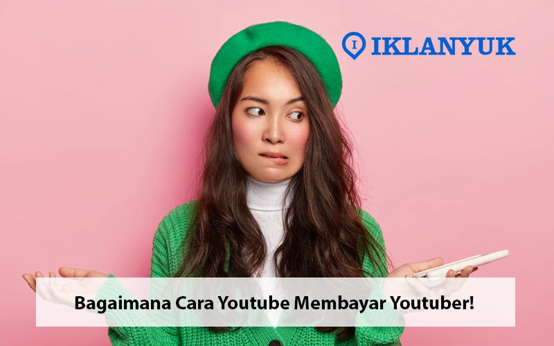 cara Youtube membayar Youtuber