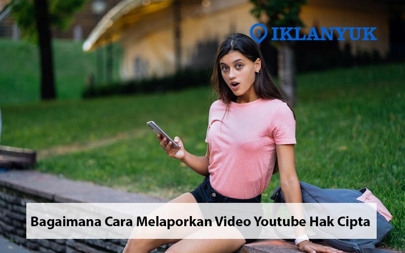 cara melaporkan video Youtube hak cipta