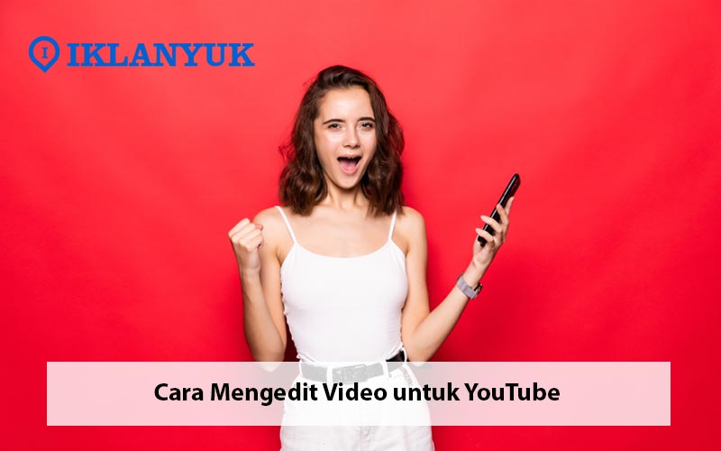 cara edit video untuk youtube