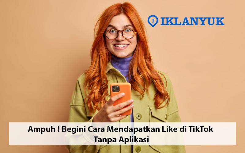 cara mendapatkan like di tiktok