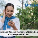 Cara Kerja Tiktok Cash