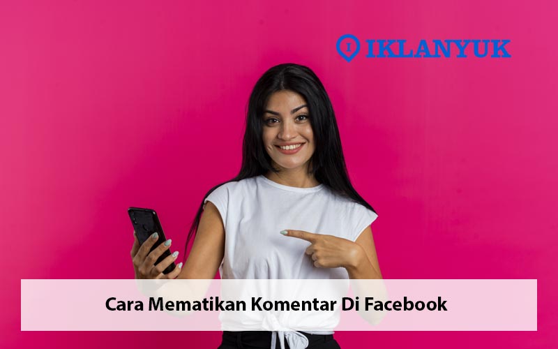 Cara Mematikan Komentar Di Facebook