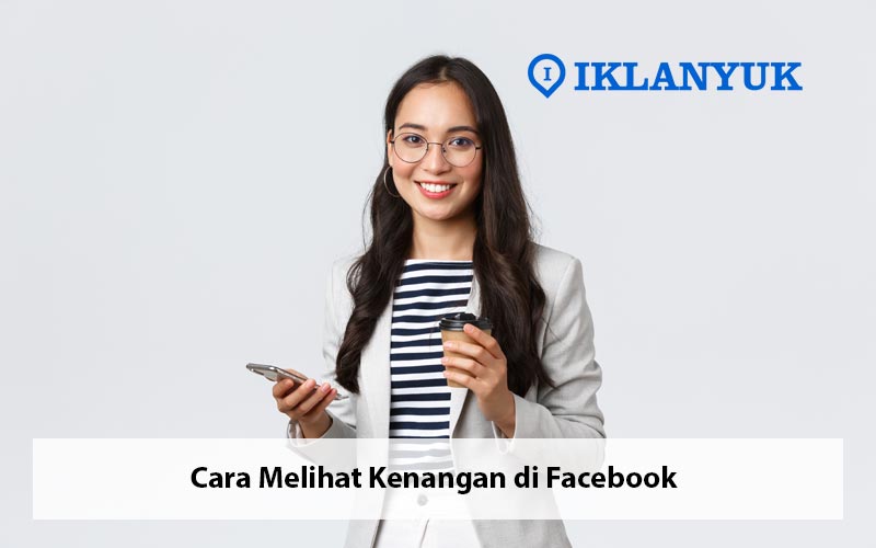 cara melihat kenangan di facebook