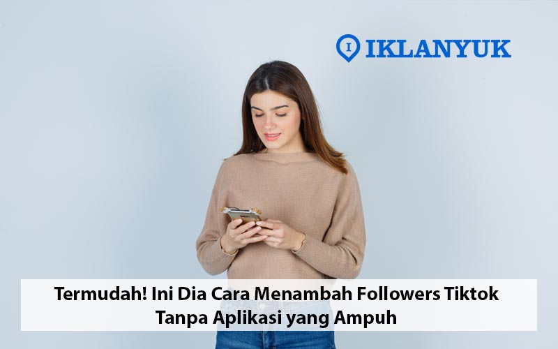 cara menambah followers tiktok tanpa aplikasi