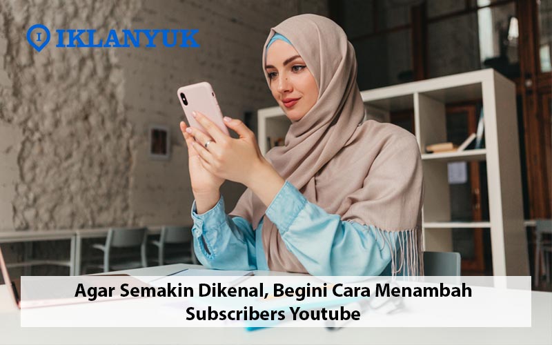cara menambah subscribers youtube