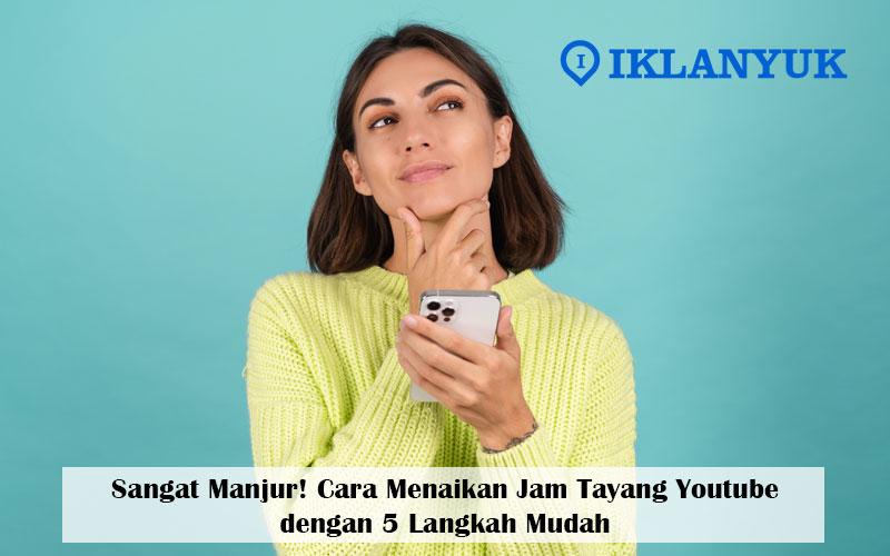 cara menaikan jam tayang youtube