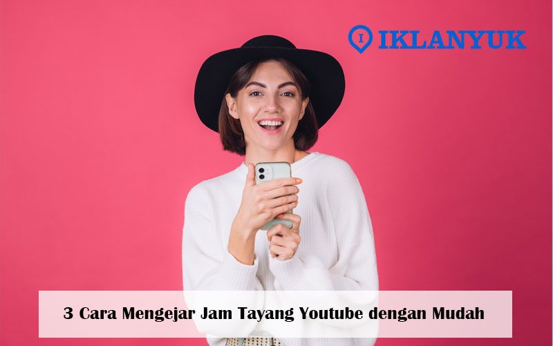 cara mengejar jam tayang youtube