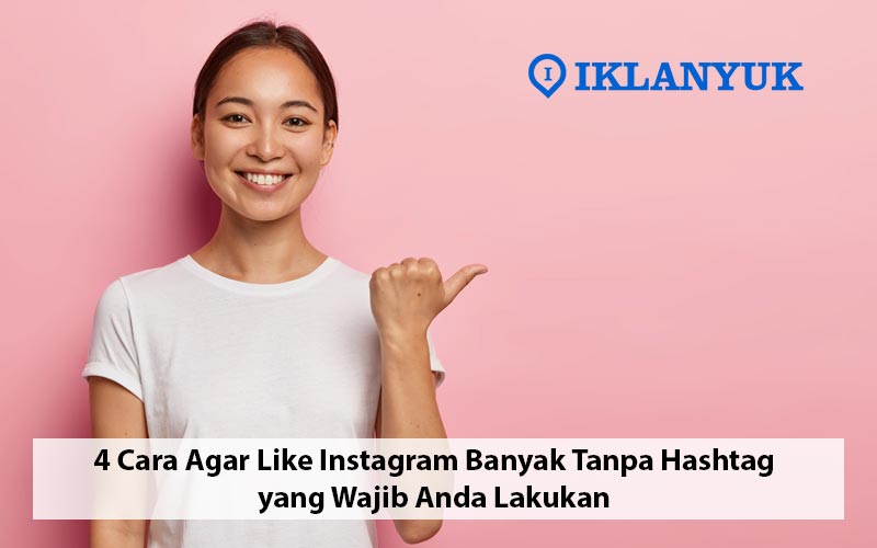 cara agar like instagram banyak tanpa hashtag