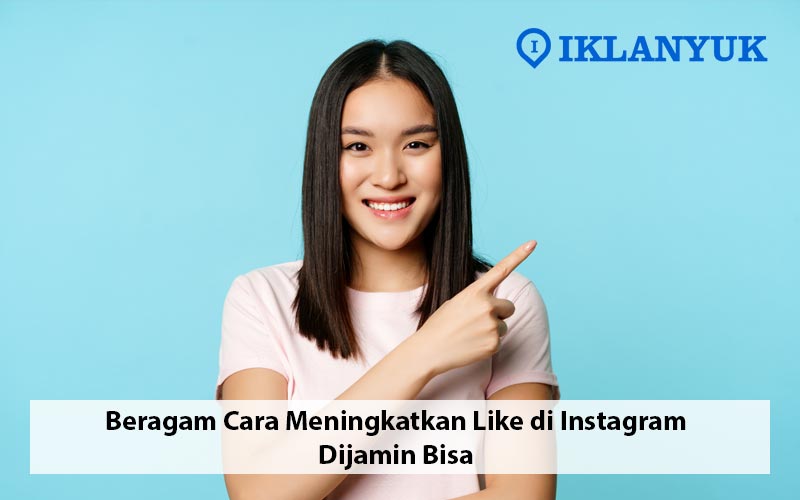 cara meningkatkan like di instagram