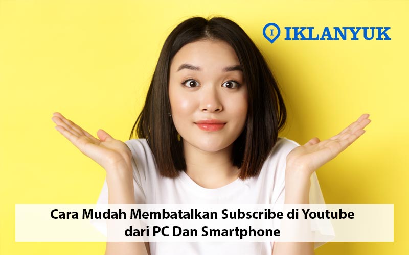 cara membatalkan subscribe di youtube