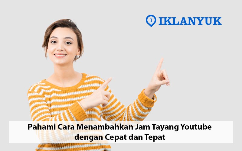 cara menambahkan jam tayang youtube