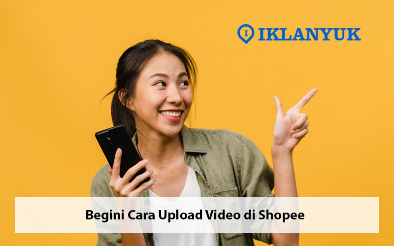 cara upload video di shopee