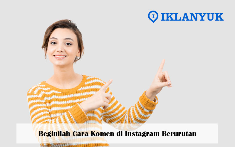 cara komen di instagram berurutan