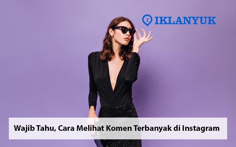 cara melihat komen terbanyak di instagram