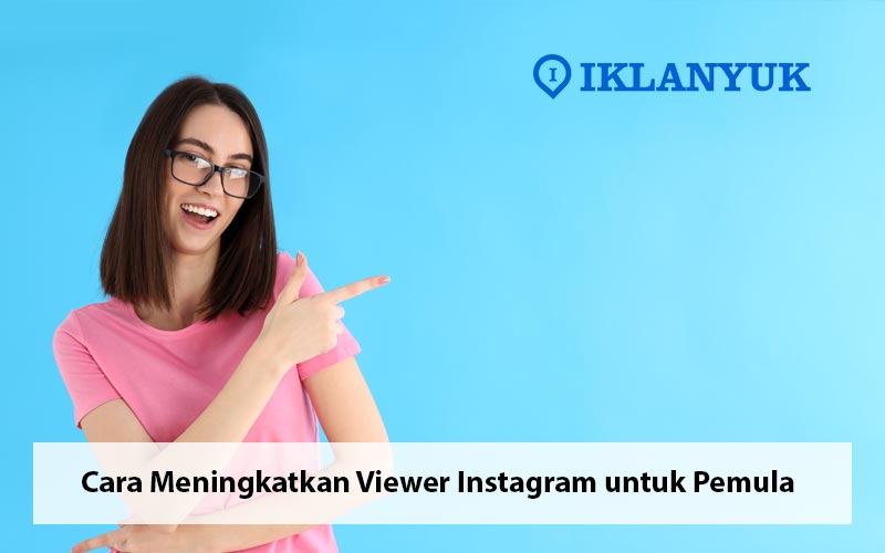 cara meningkatkan viewer instagram