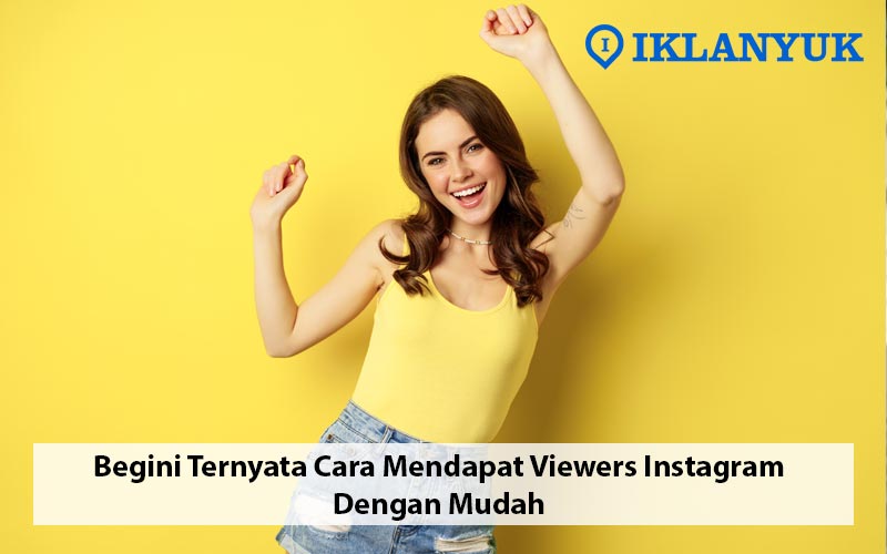 cara mendapat viewers instagram