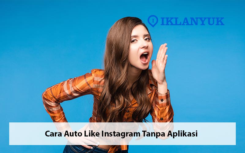 auto like instagram tanpa aplikasi
