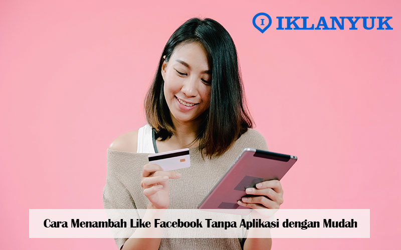 cara menambah like facebook tanpa aplikasi