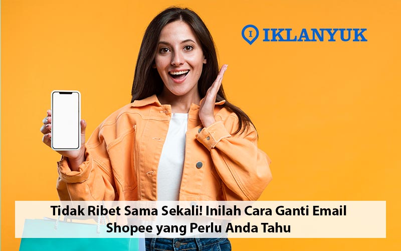 cara ganti email Shopee