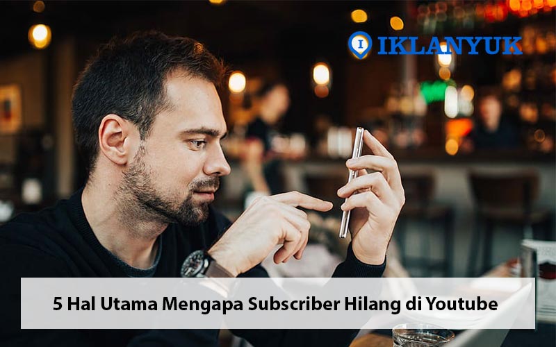 mengapa subscriber hilang