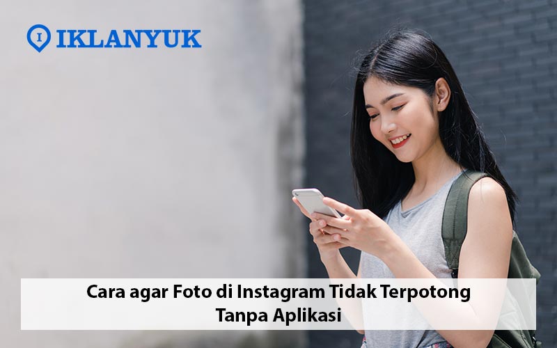 cara agar foto di instagram tidak terpotong