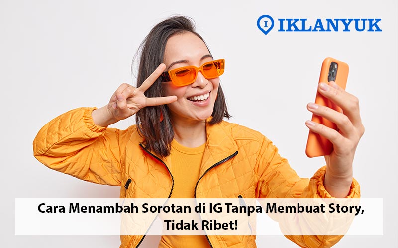 cara menambah sorotan di ig tanpa membuat story