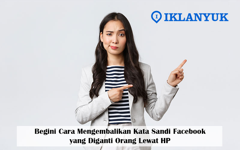 cara mengembalikan kata sandi facebook yang diganti orang lewat hp