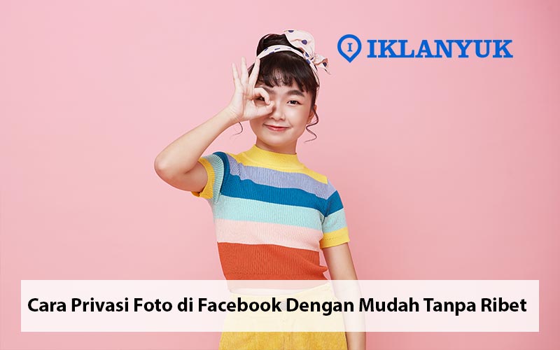 cara privasi foto di facebook