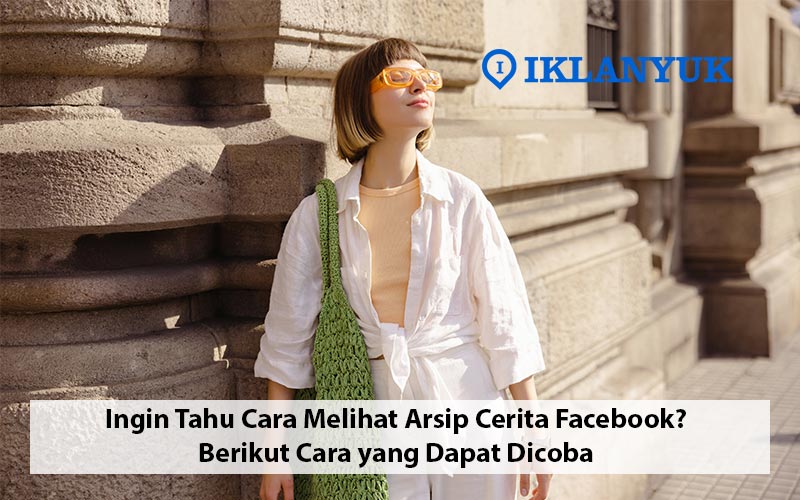 melihat arsip cerita facebook