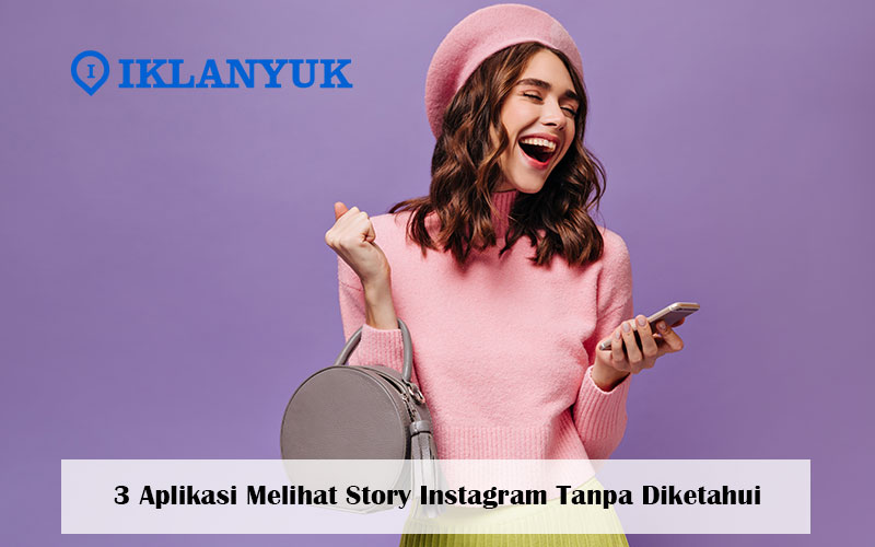 aplikasi melihat story instagram tanpa diketahuiaplikasi melihat story instagram tanpa diketahui