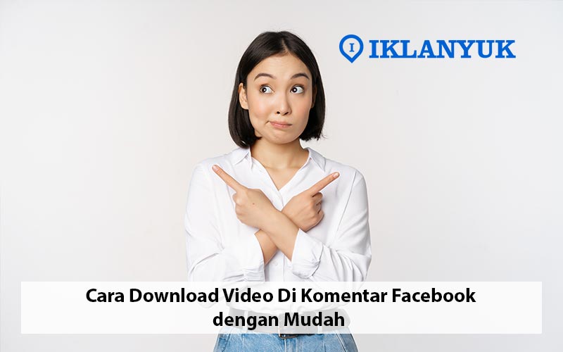 cara download video di komentar facebook