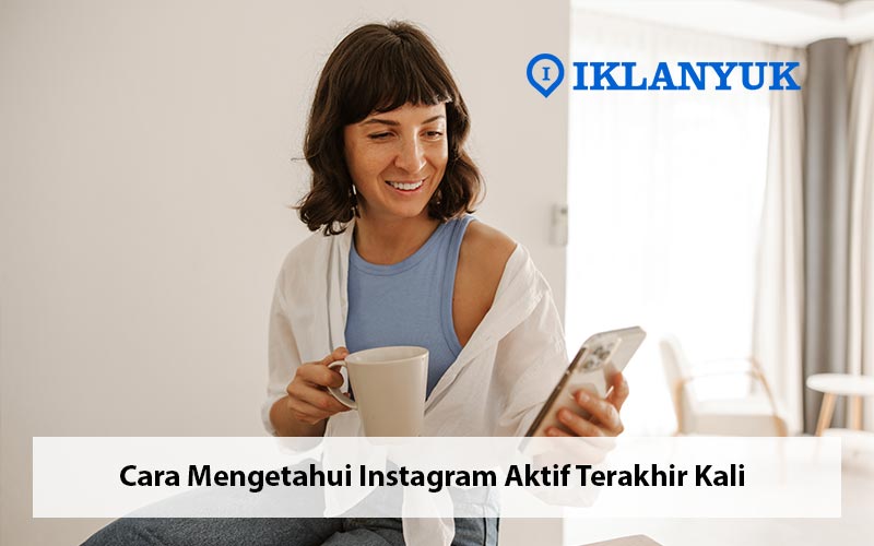 cara mengetahui instagram aktif
