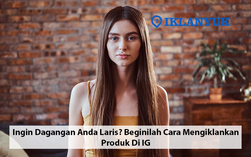 cara mengiklankan produk di ig