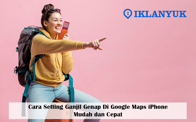 cara setting ganjil genap di google maps iphone