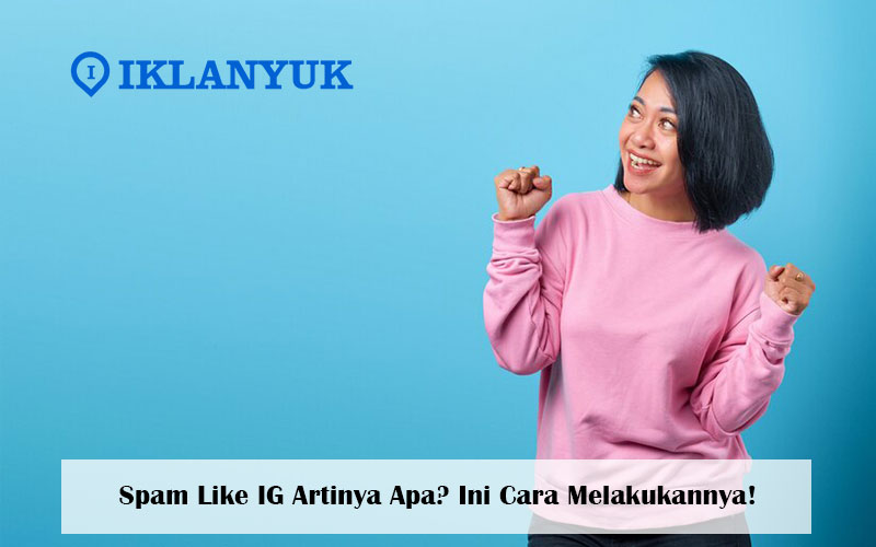 spam like ig artinya