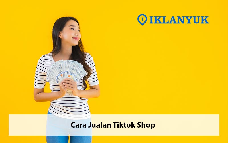 Cara jualan tiktok shop