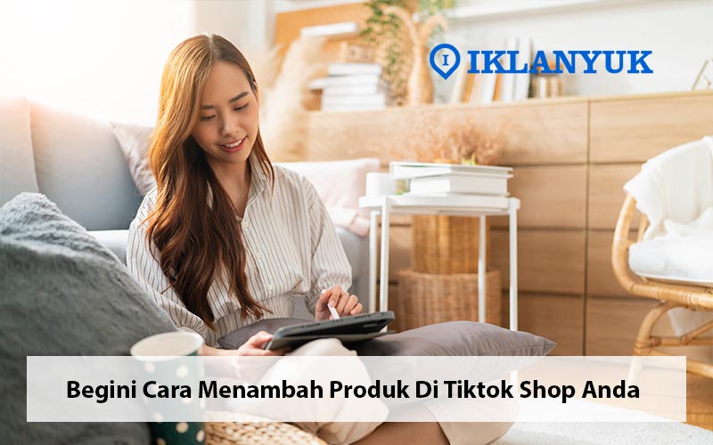cara menambah produk di tiktok shop