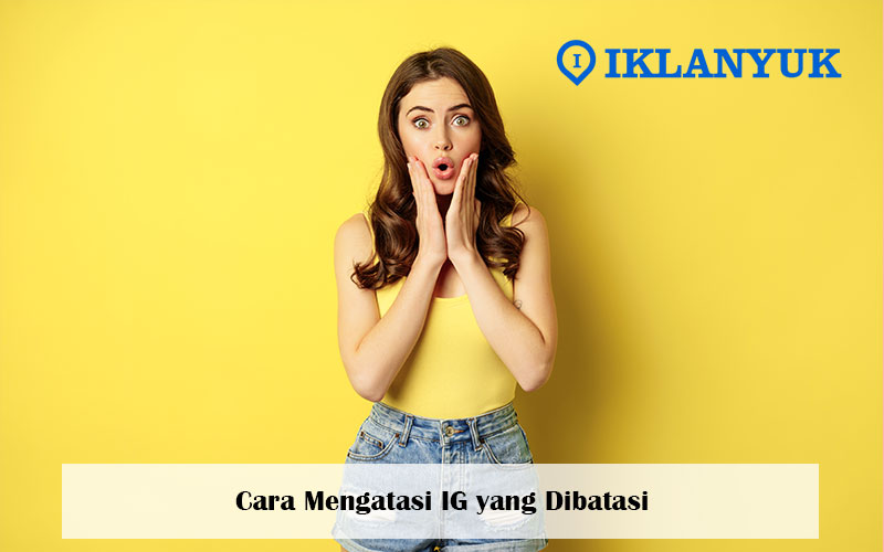 cara mengatasi ig yang dibatasi