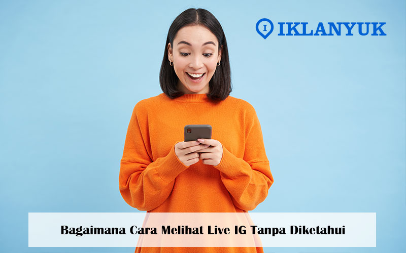 cara melihat live ig tanpa diketahui