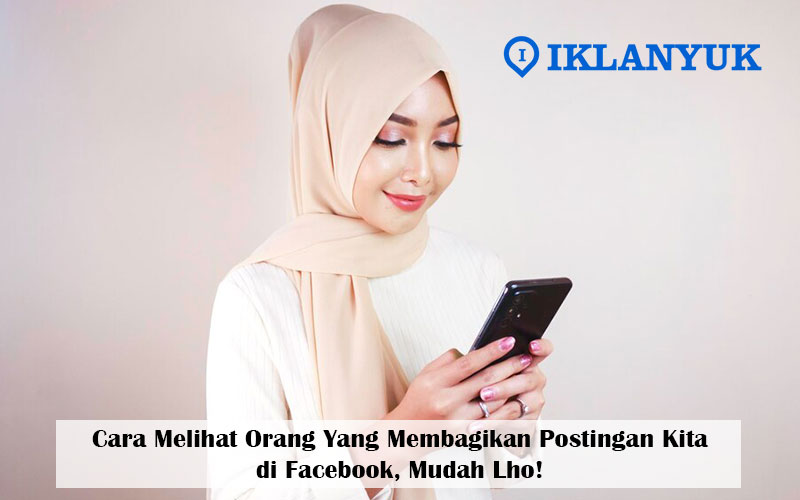 Cara melihat orang yang membagikan postingan kita di facebook
