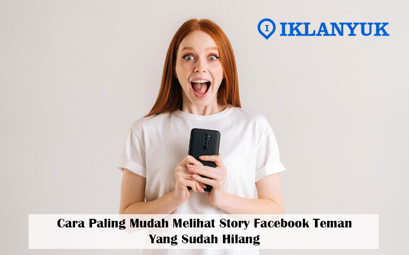 cara melihat story facebook teman yang sudah hilang