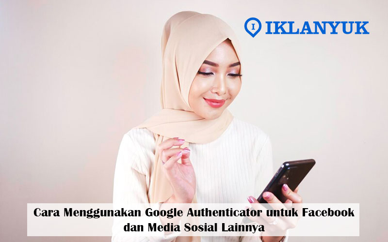 cara menggunakan google authenticator untuk facebook