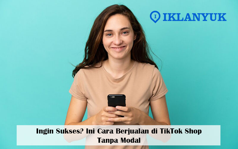 cara berjualan di tiktok shop tanpa modal