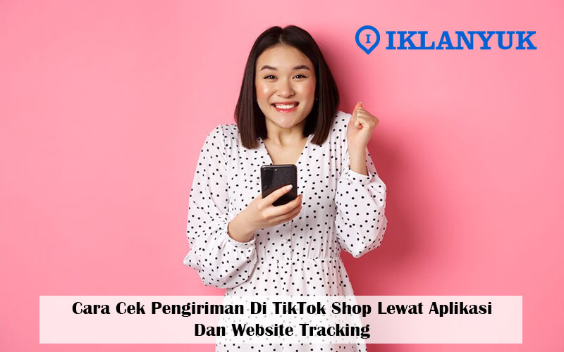 cara cek pengiriman di tiktok shop