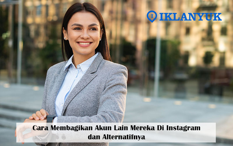 cara membagikan akun lain mereka di instagram