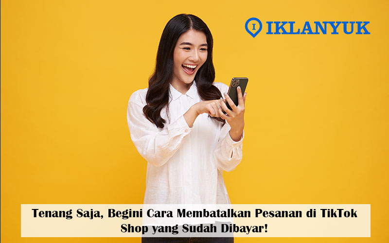 cara membatalkan pesanan di TikTok Shop yang sudah dibayar