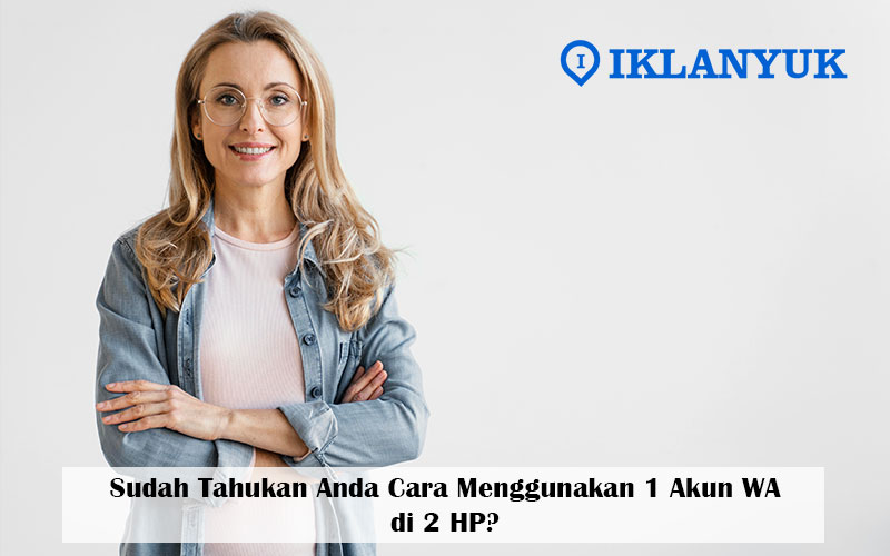 cara menggunakan 1 akun wa di 2 hp