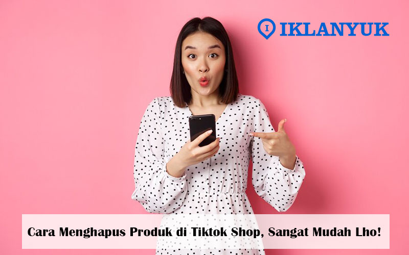 cara menghapus produk di tiktok shop