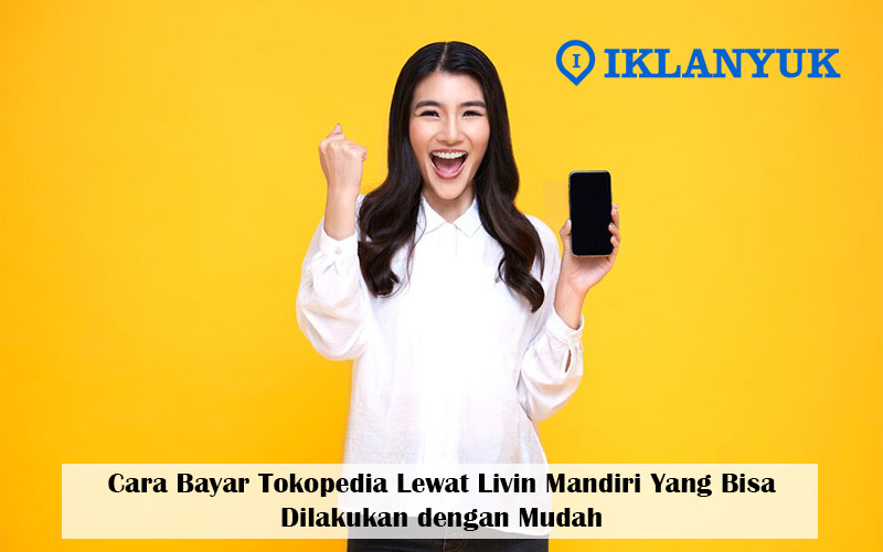 cara bayar tokopedia lewat livin mandiri
