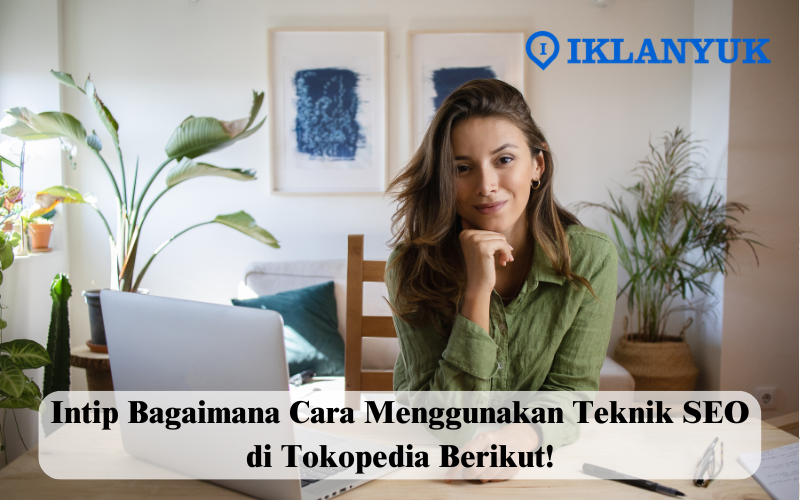 bagaimana cara menggunakan teknik seo di tokopedia